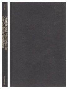 Health and Medicine in the Catholic Tradition: Tradition in Transition (HEALTH/MEDICINE AND THE FAITH TRADITIONS) Medicine