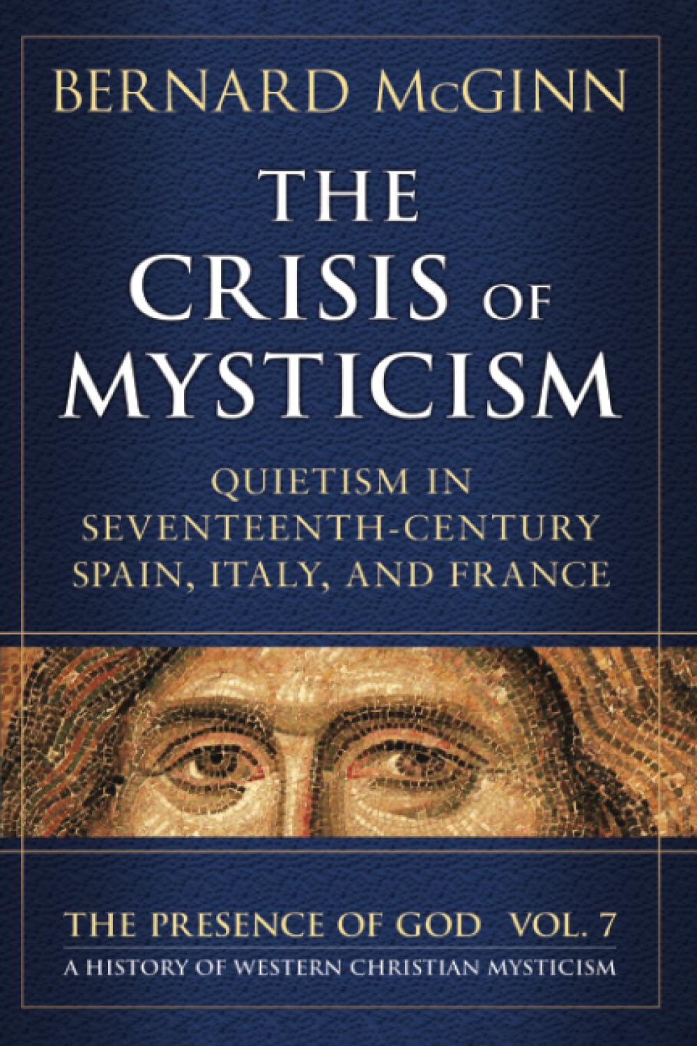 The Crisis of Mysticism Quietism in Seventeenth-Century Spain, Italy, and France Politics & History