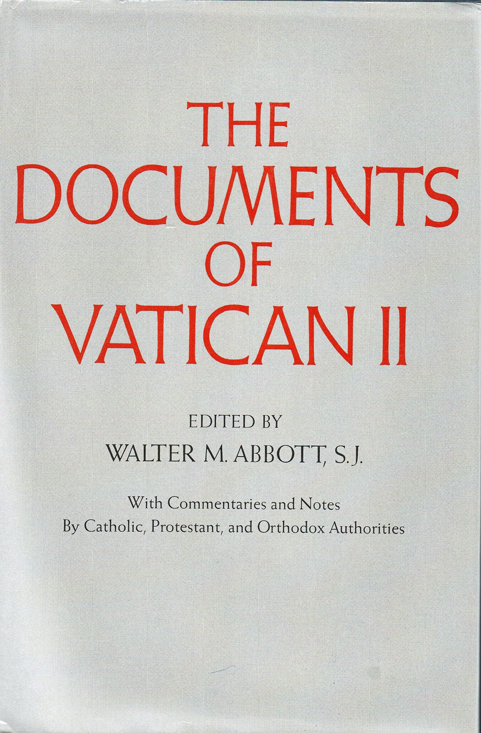 Documents of Vatican II: In a New and Definitive Translation With Commentaries and Notes by Catholic, Protestant and Orthodox Authorities Religion & Esotericism