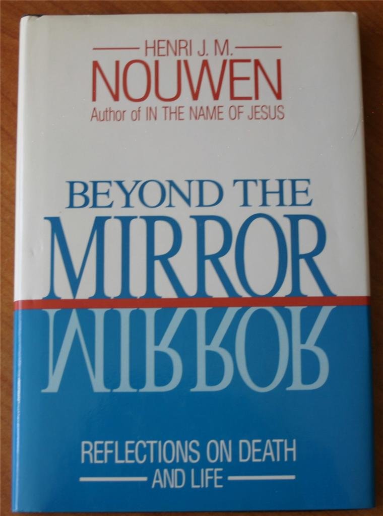 Beyond the mirror: Reflections on death and life Religion & Esotericism