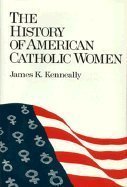 The History of American Catholic Women Religion & Esotericism