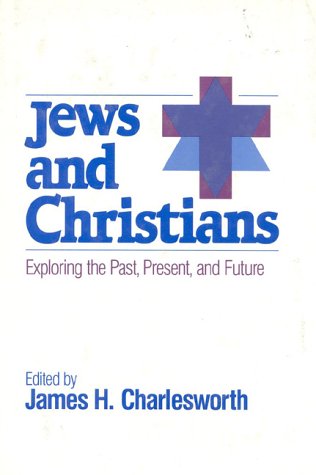 Jews and Christians: Exploring the Past, Present, and Future (SHARED GROUND AMONG JEWS AND CHRISTIANS) Religion & Esotericism