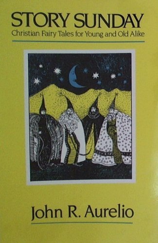 Story Sunday: Christian Fairy Tales for Young and Old Alike Contemporary literature