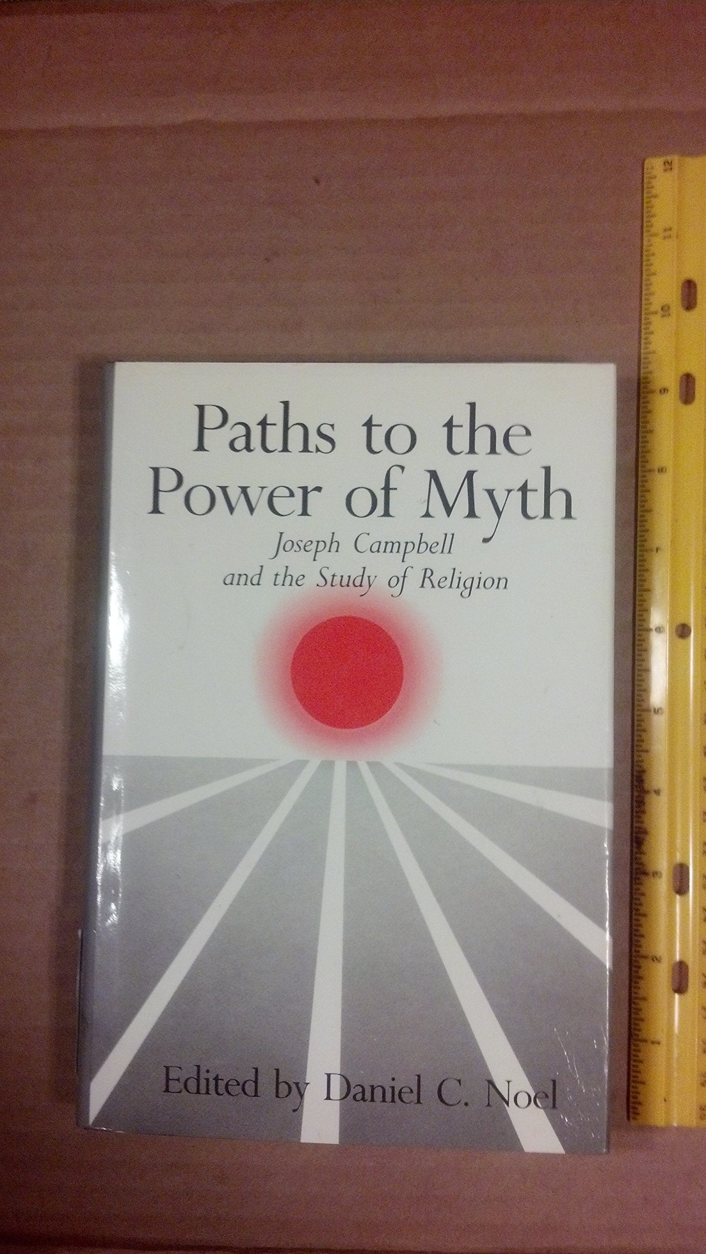 Paths to the Power of Myth: Joseph Campbell and the Study of Religion Religion & Esotericism