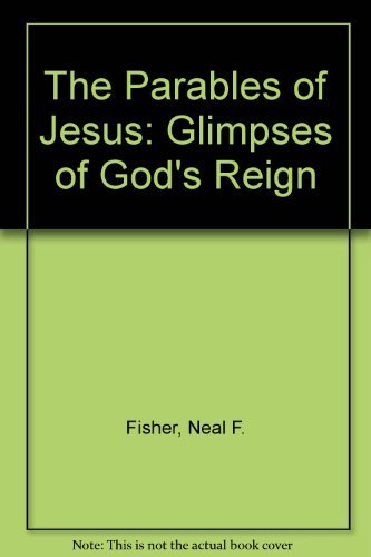 Parables of Jesus: Glimpses of Gods Reign Religion & Esotericism