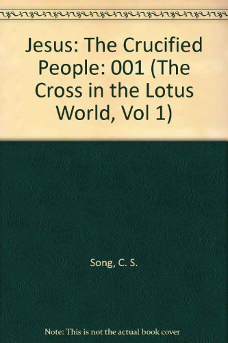 Jesus: The Crucified People (001) (The Cross in the Lotus World, Vol 1, Band 1) Religion & Esotericism