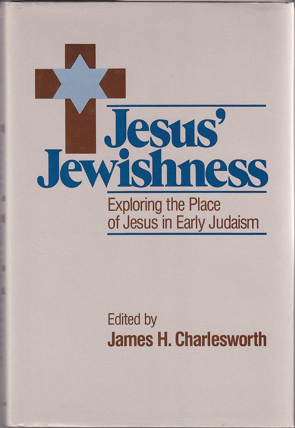 Jesus' Jewishness: Exploring the Place of Jesus Within Early Judaism (SHARED GROUND AMONG JEWS AND CHRISTIANS) Religion & Esotericism