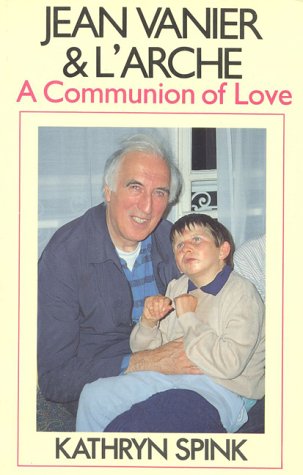 Jean Vanier and L'Arche: A Communion of Love Politics & Society