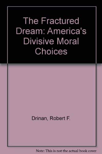 The Fractured Dream: America's Divisive Moral Choices Politics & History