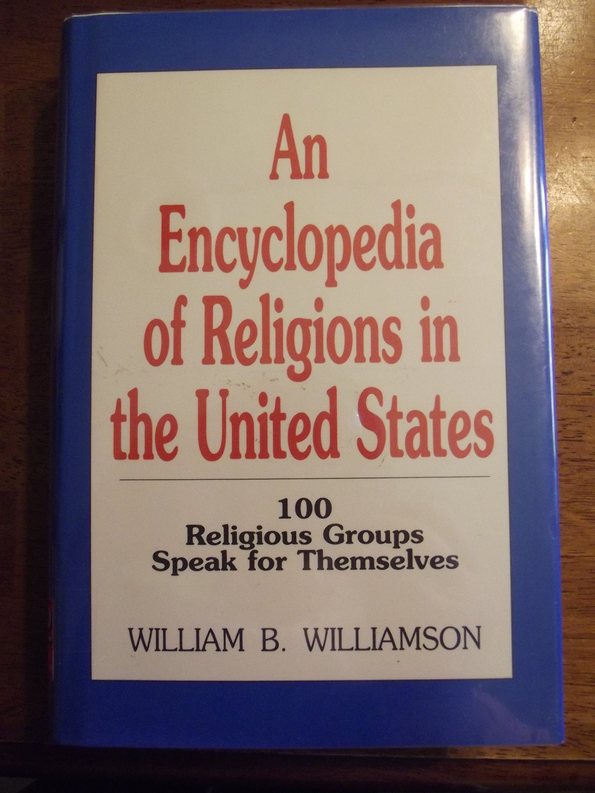 Encyclopedia of Religions in the United States: One Hundred Religious Groups Speak for Themselves Religion & Esotericism