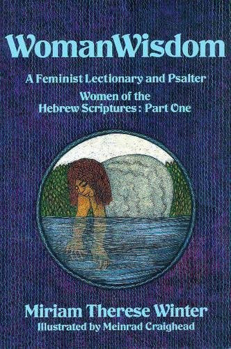 Womanwisdom: A Feminist Lectionary and Psalter : Women of the Hebrew Scriptures : Part One Books