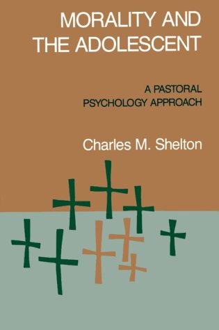 Morality and the Adolescent: A Pastoral Psychology Approach Religion & Esotericism