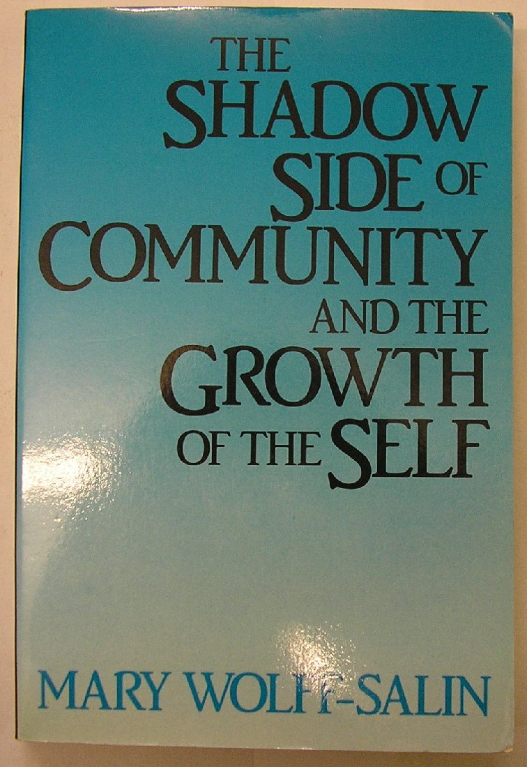 The Shadow Side of Community and the Growth of the Self Religion & Esotericism