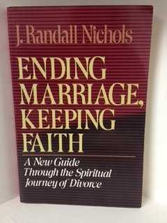 Ending Marriage, Keeping Faith: A New Guide Through the Spiritual Journey of Divorce Religion & Esotericism