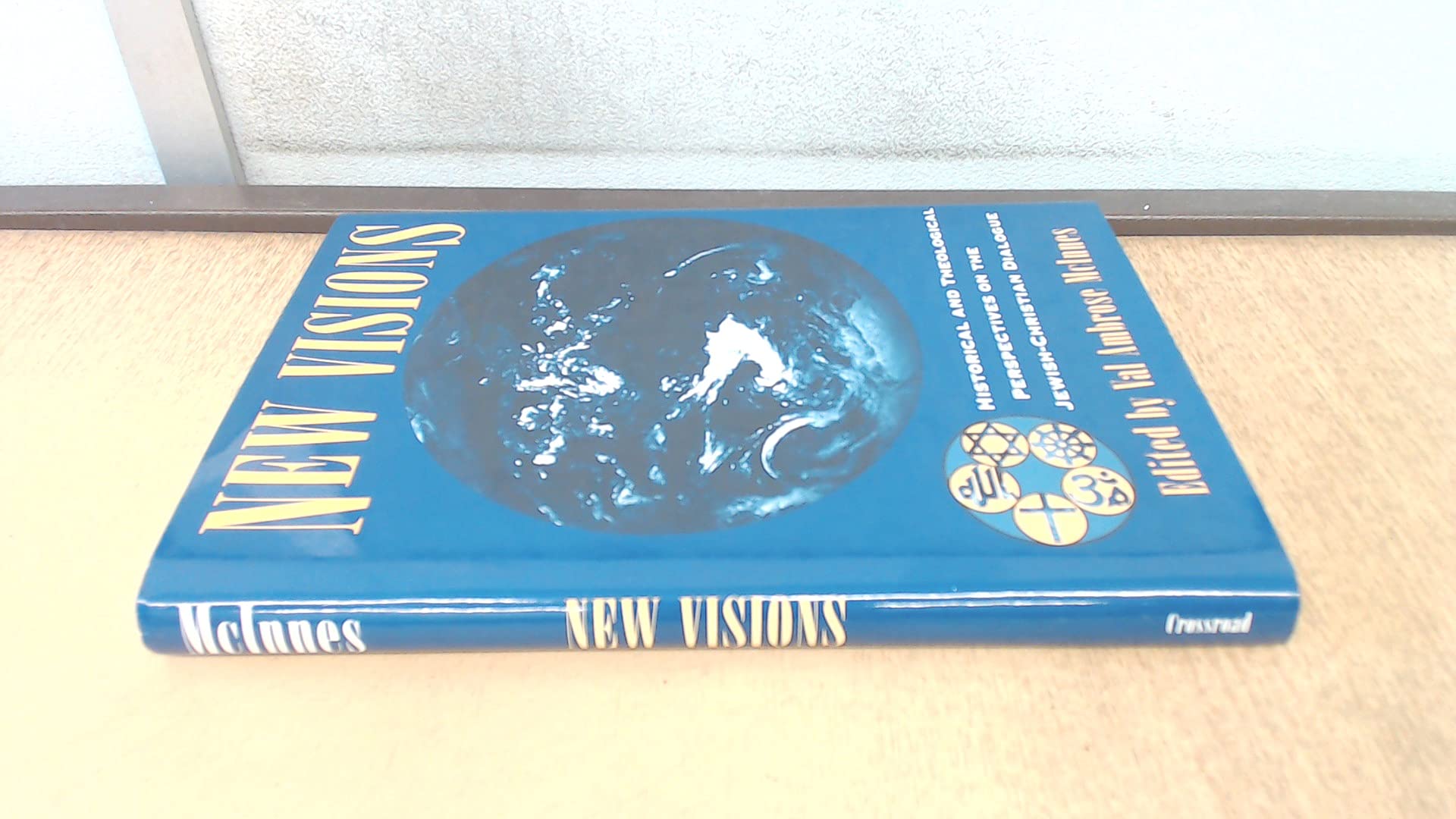 New Visions: Historical and Theological Perspectives on the Jewish-Christian Dialogue (A TULANE JUDEO-CHRISTIAN STUDIES EDITION) Religion & Esotericism