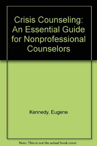 Crisis Counseling: An Essential Guide for Nonprofessional Counselors Medicine