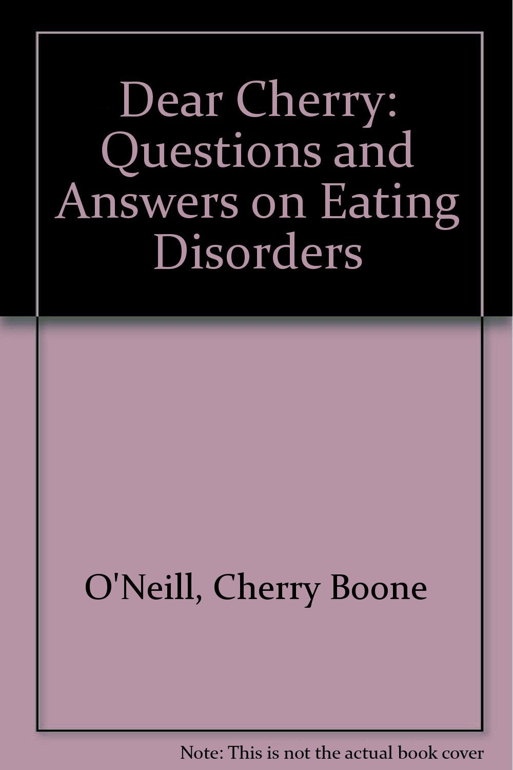 Dear Cherry: Questions and Answers on Eating Disorders Health, Nutrition & Fitness