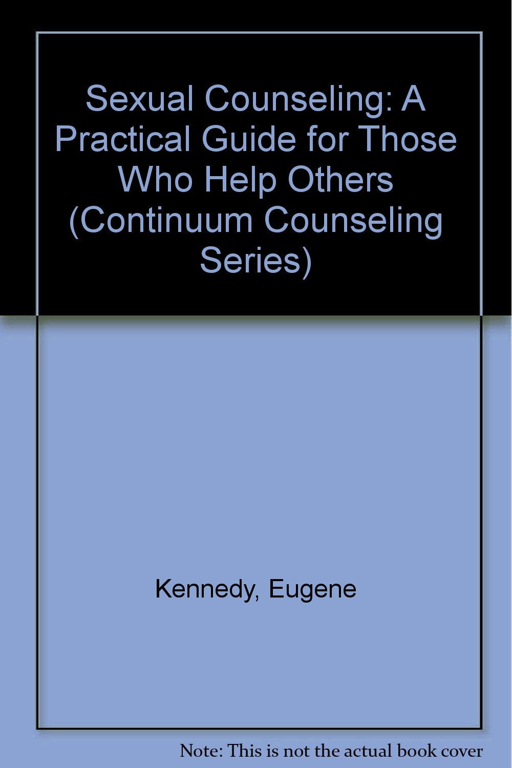 Sexual Counseling: A Practical Guide for Those Who Help Others (Continuum Counseling Series) Medicine