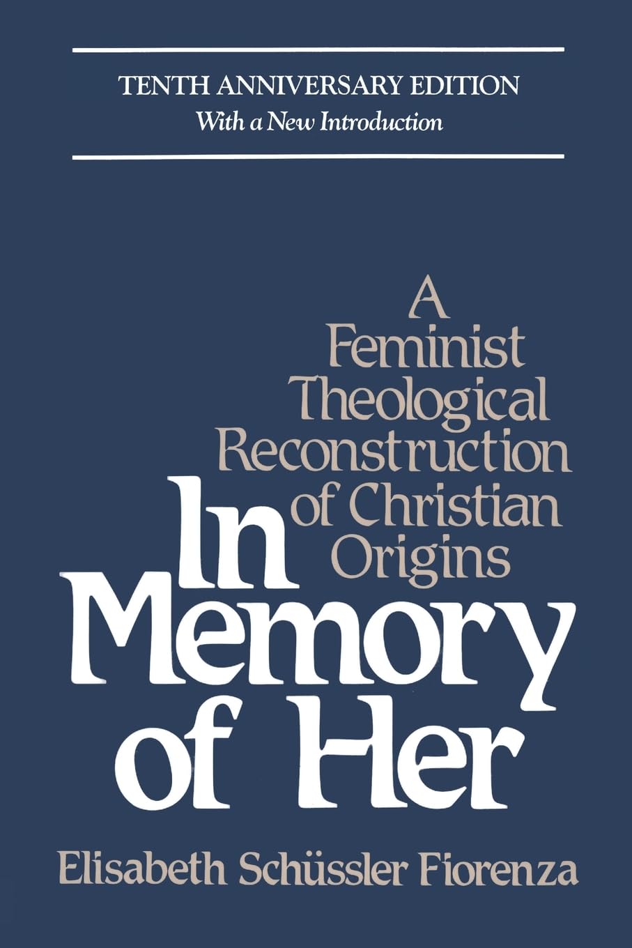 In Memory of Her (10th Anniversary): A Feminist Theological Reconstruction of Christian Origins Social Sciences