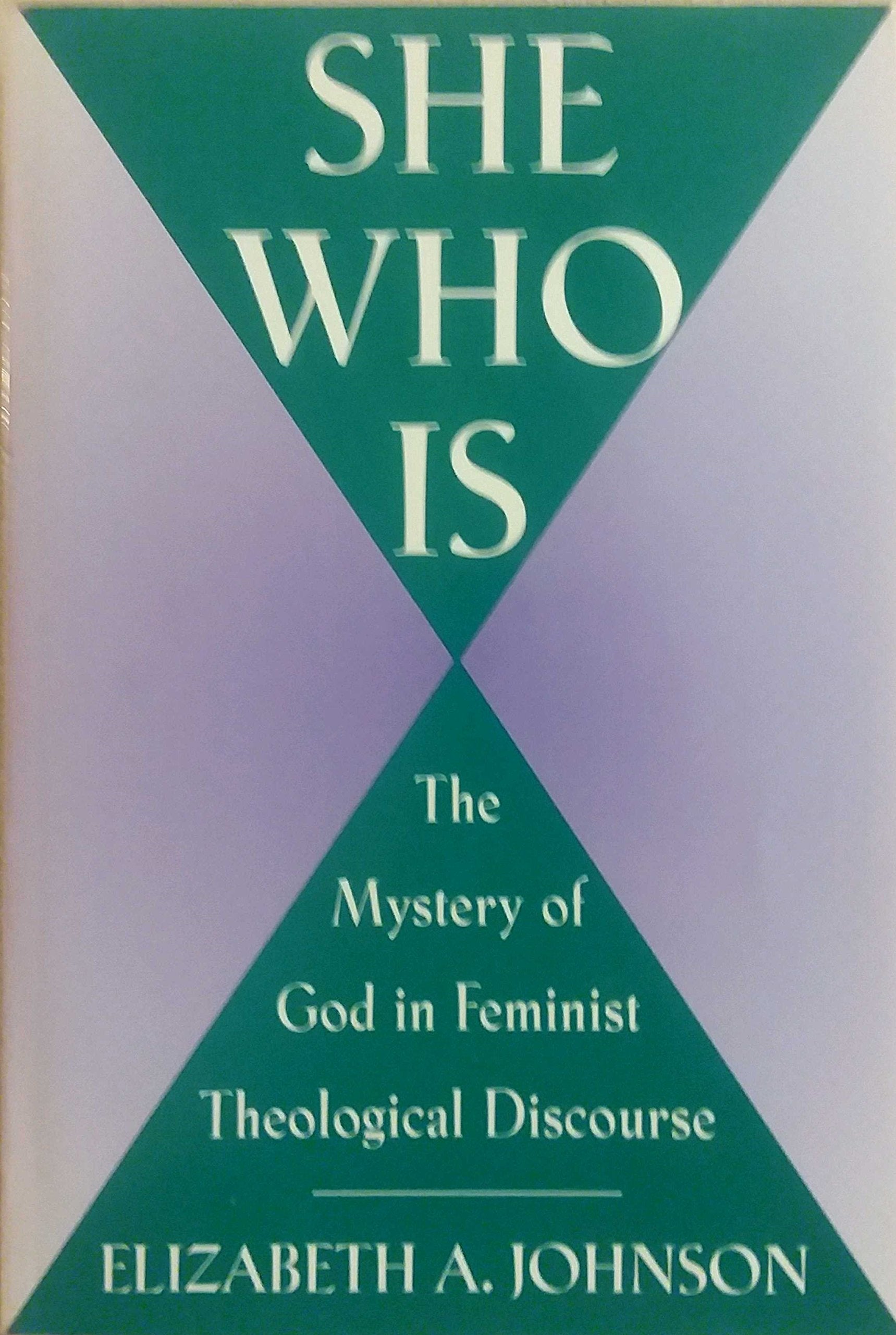 She Who Is: The Mystery of God in Feminist Theological Discourse Religion & Esotericism
