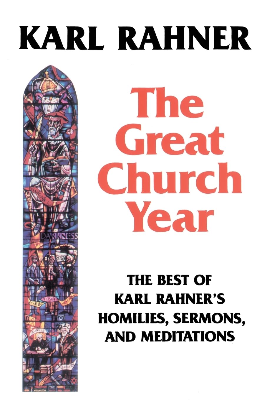 The Great Church Year: The Best of Karl Rahner's Homilies, Sermons, and Meditations Religion & Esotericism
