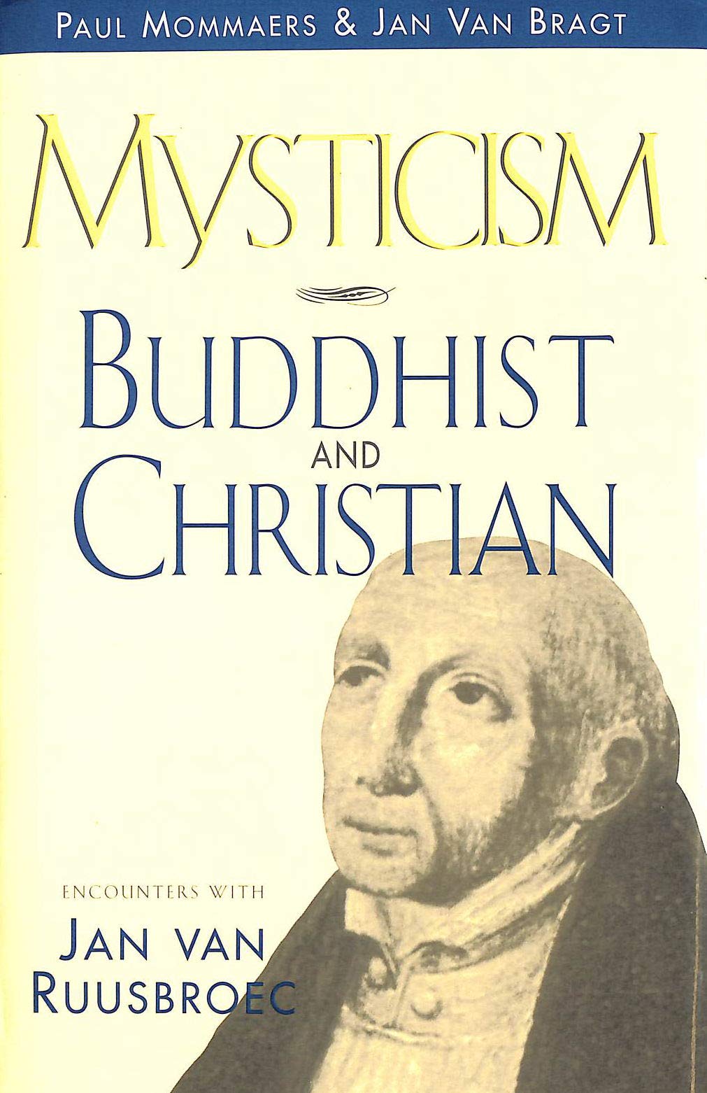 Mysticism Buddhist and Christian: Encounters With Jan Van Ruusbroec (Nanzan Studies in Religion and Culture) Religion & Esotericism