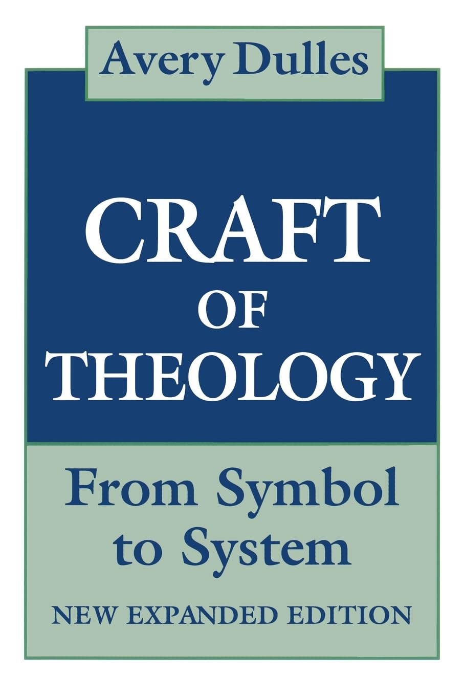 The Craft of Theology From Symbol to System Social Sciences