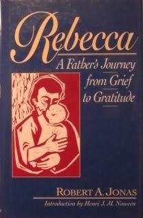 Rebecca: A Father's Journey from Grief to Gratitude Death & Mourning