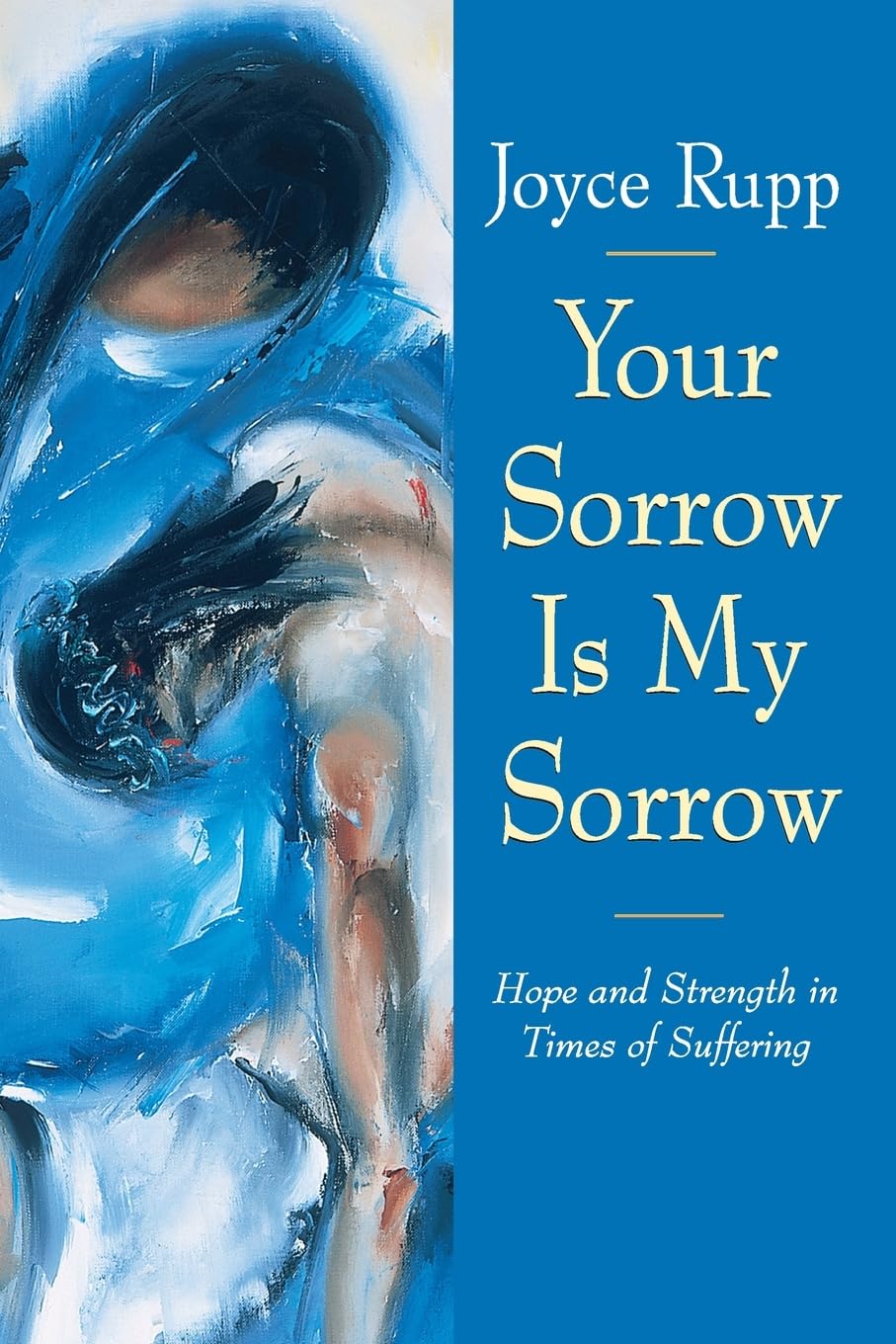Your Sorrow Is My Sorrow: Hope and Strength in Times of Suffering Religion & Esotericism