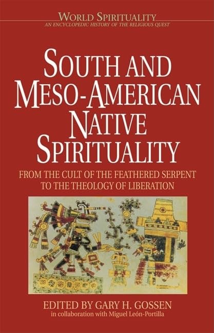 South and Meso-American Native Spirituality: From the Cult of the Feathered Serpent to the Theology of Liberation Social Sciences