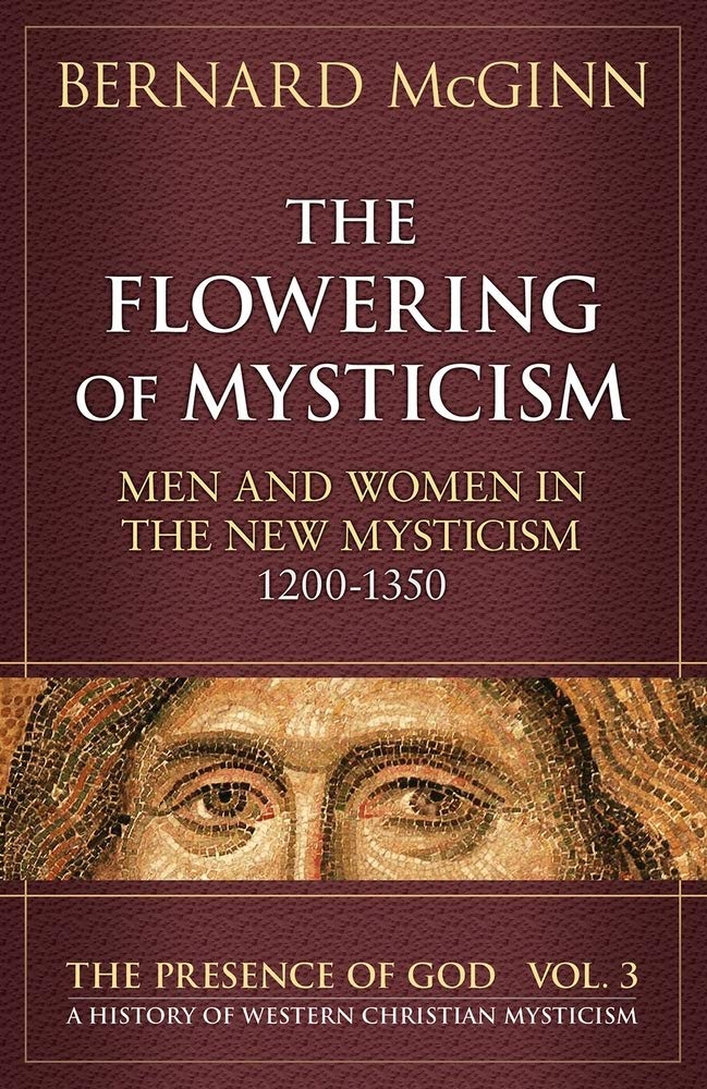 The Flowering of Mysticism Men and Women in the New Mysticism Philosophy