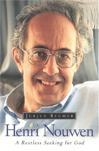 Henri Nouwen: A Restless Seeking for God Politics & Society