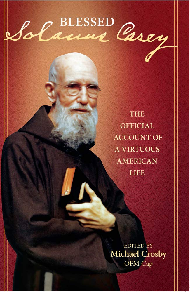 Solanus Casey: The Official Account of a Virtuous American Life Politics & Society