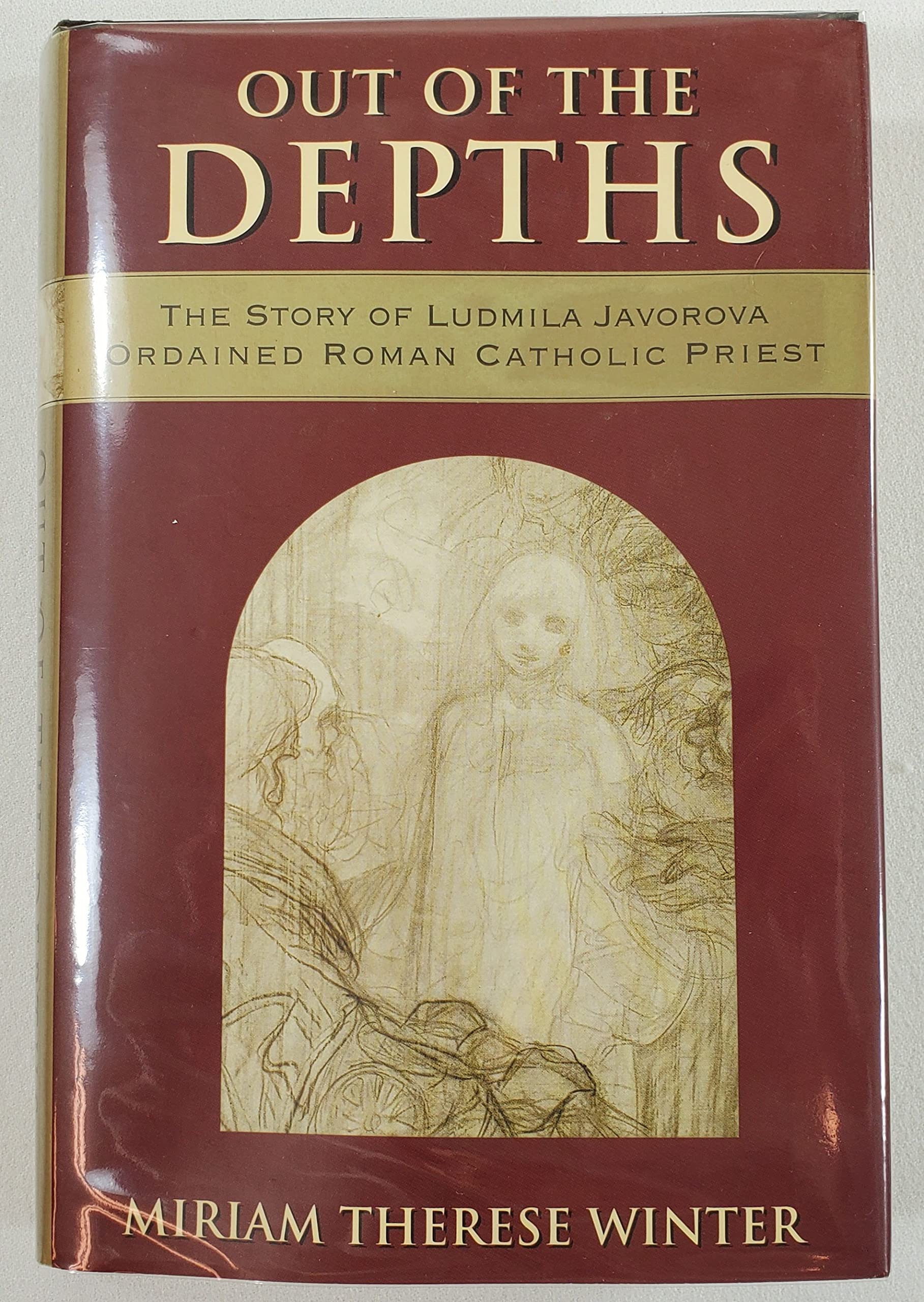 Out of the Depths: The Story of Ludmila Javorova Ordained Roman Catholic Priest Politics & Society Books
