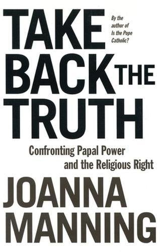 Take Back the Truth: Confronting Papal Power and the Religious Right Eroticism