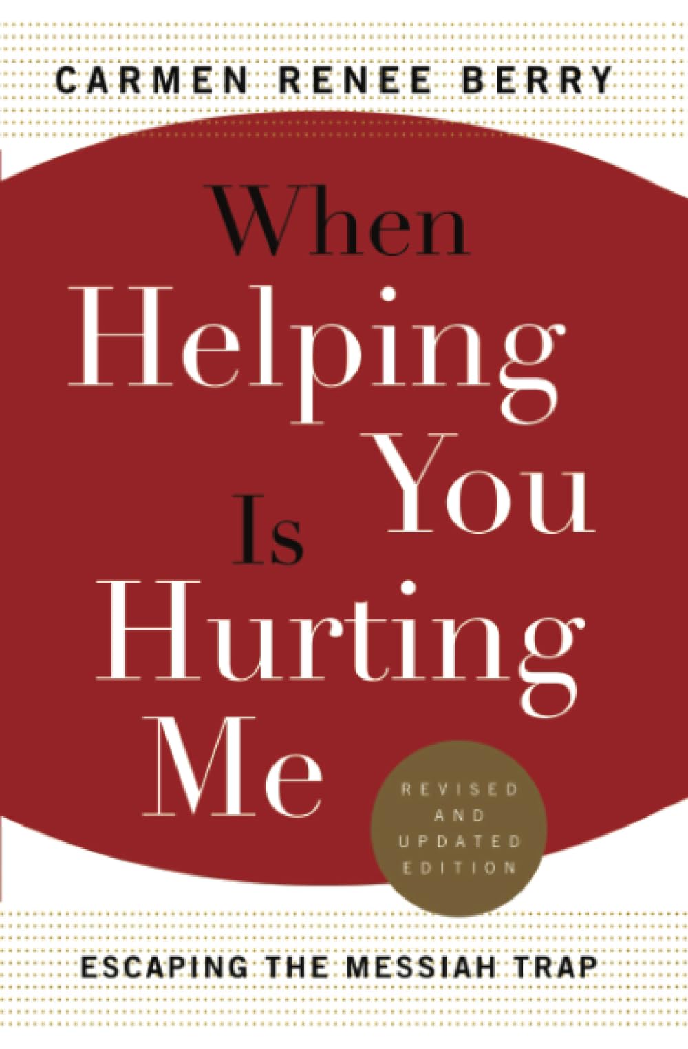 When Helping You Is Hurting Me: Escaping the Messiah Trap Learning & Reference