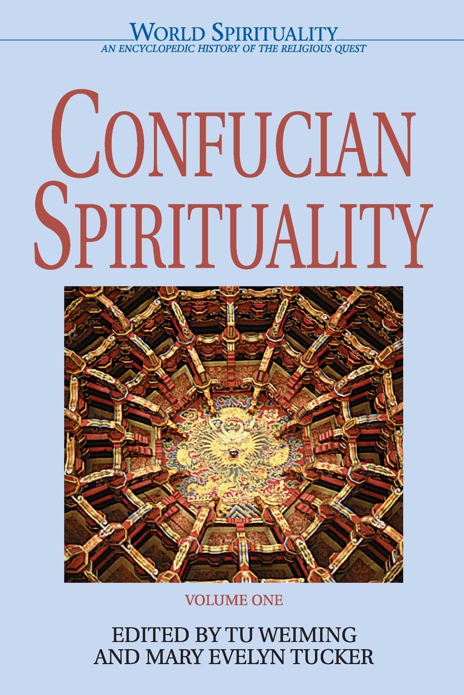 Confucian Spirituality 1: Volume One (World Spirituality, Band 1) Philosophy