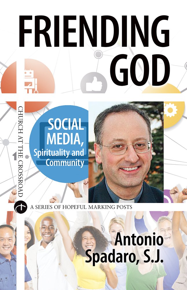 Friending God: Social Media, Spirituality and Community (Church at the Crossroad) Social Sciences