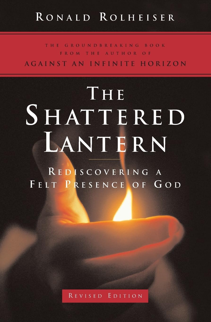 The Shattered Lantern: Rediscovering a Felt Presence of God Philosophy