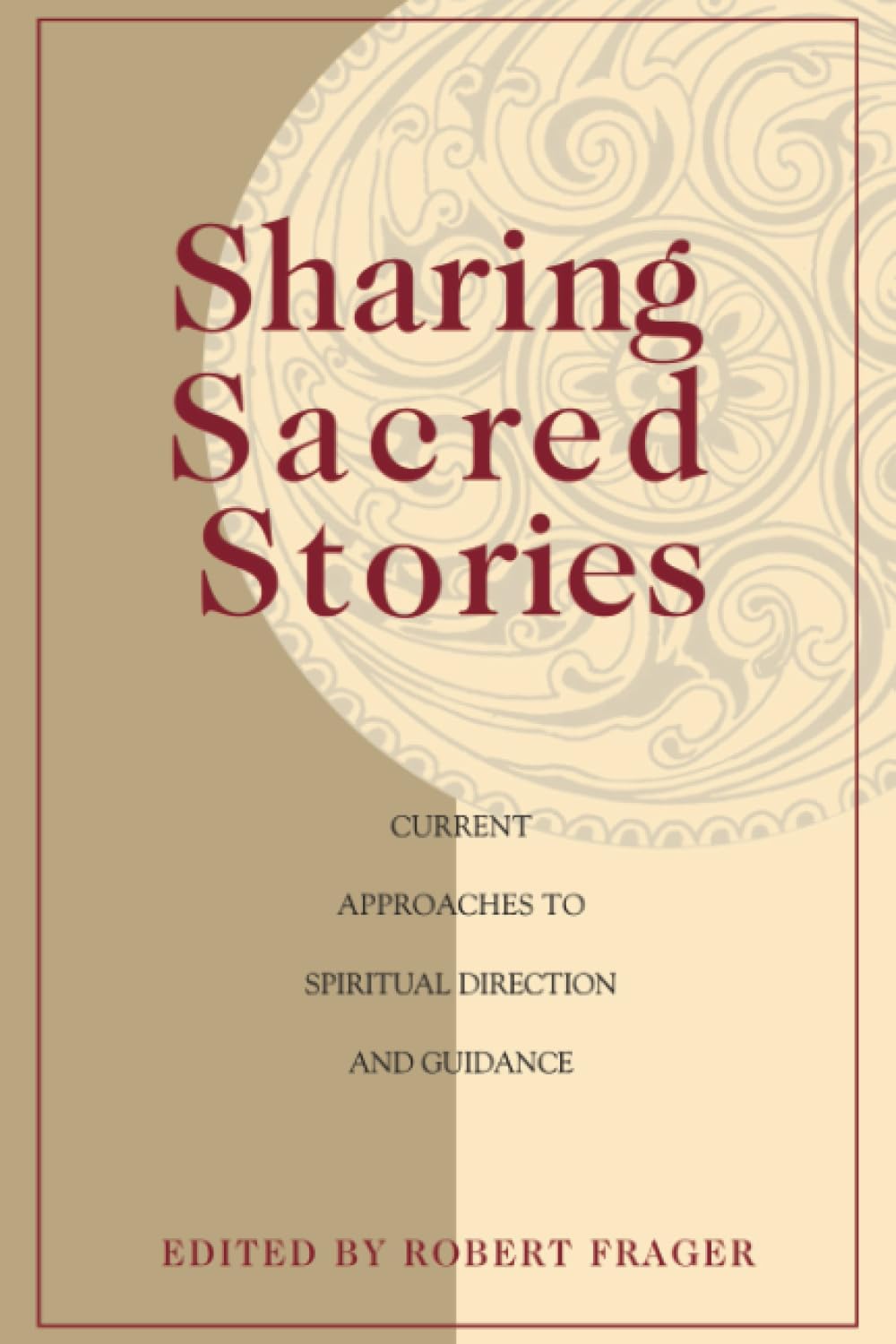 Sharing Sacred Stories: Current Approaches to Spiritual Direction and Guidance Social Sciences