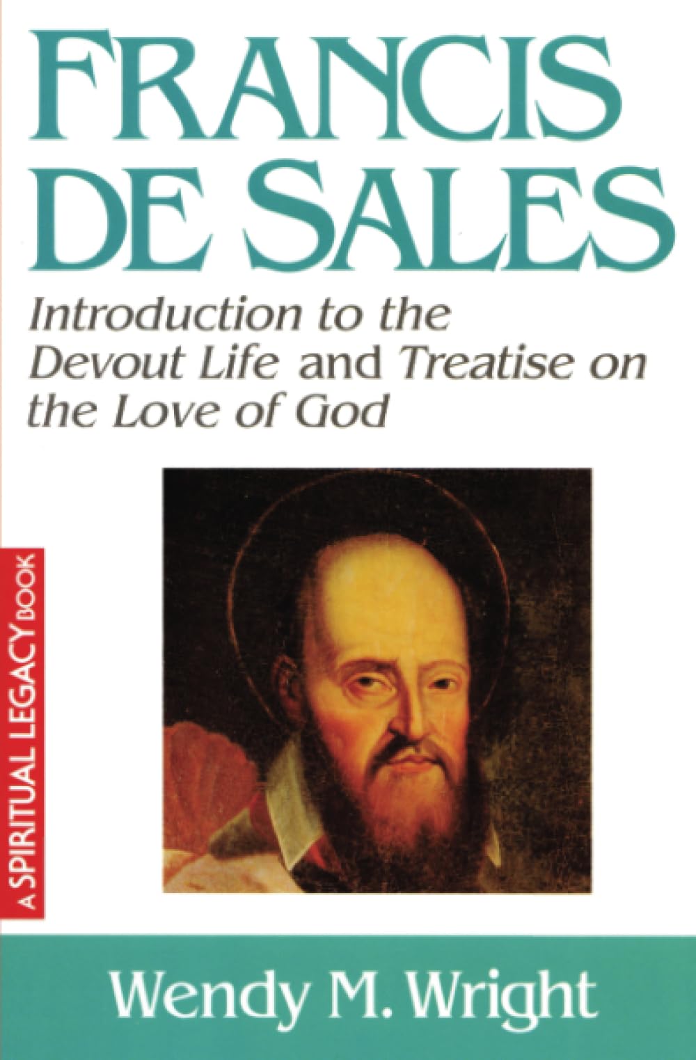 Francis de Sales: Essential Writings: Introduction to the Devout Life and Treatise on the Love of God (Crossroad Spiritual Legacy Series) Religion & Esotericism