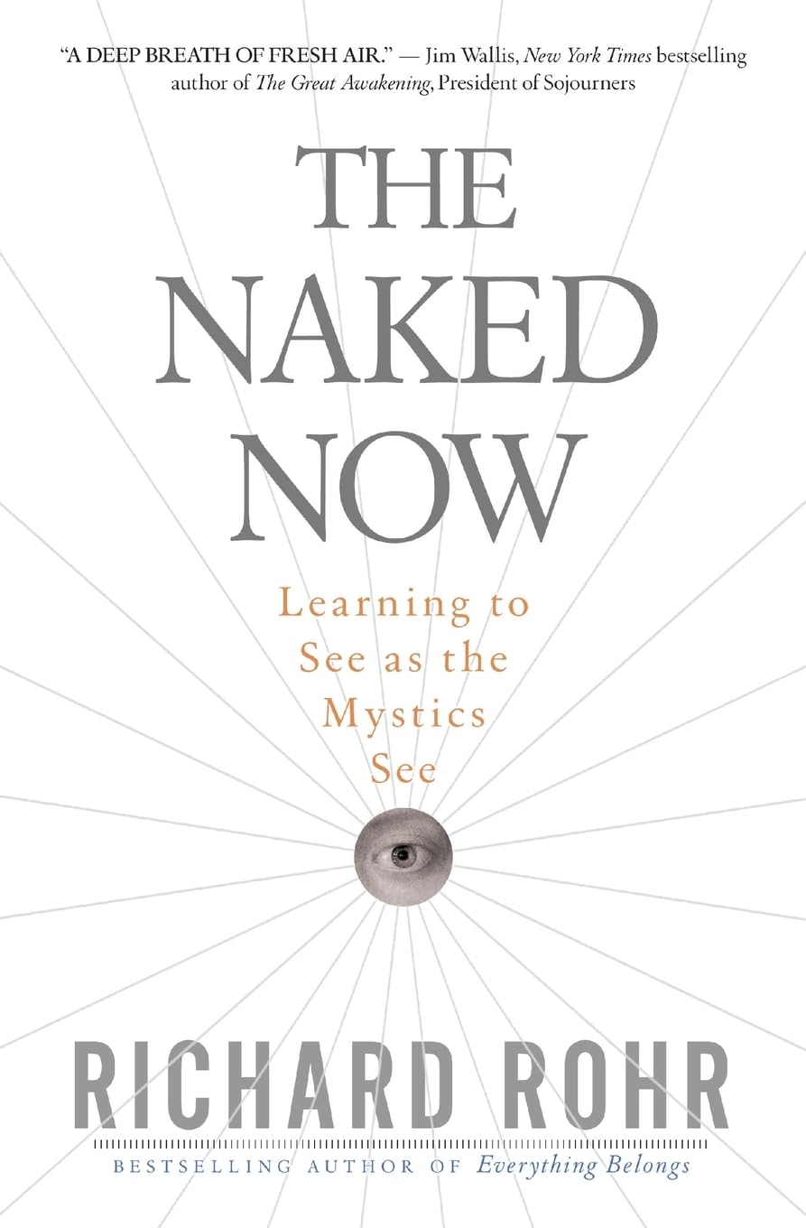 The Naked Now: Learning to See as the Mystics See Religion & Esotericism