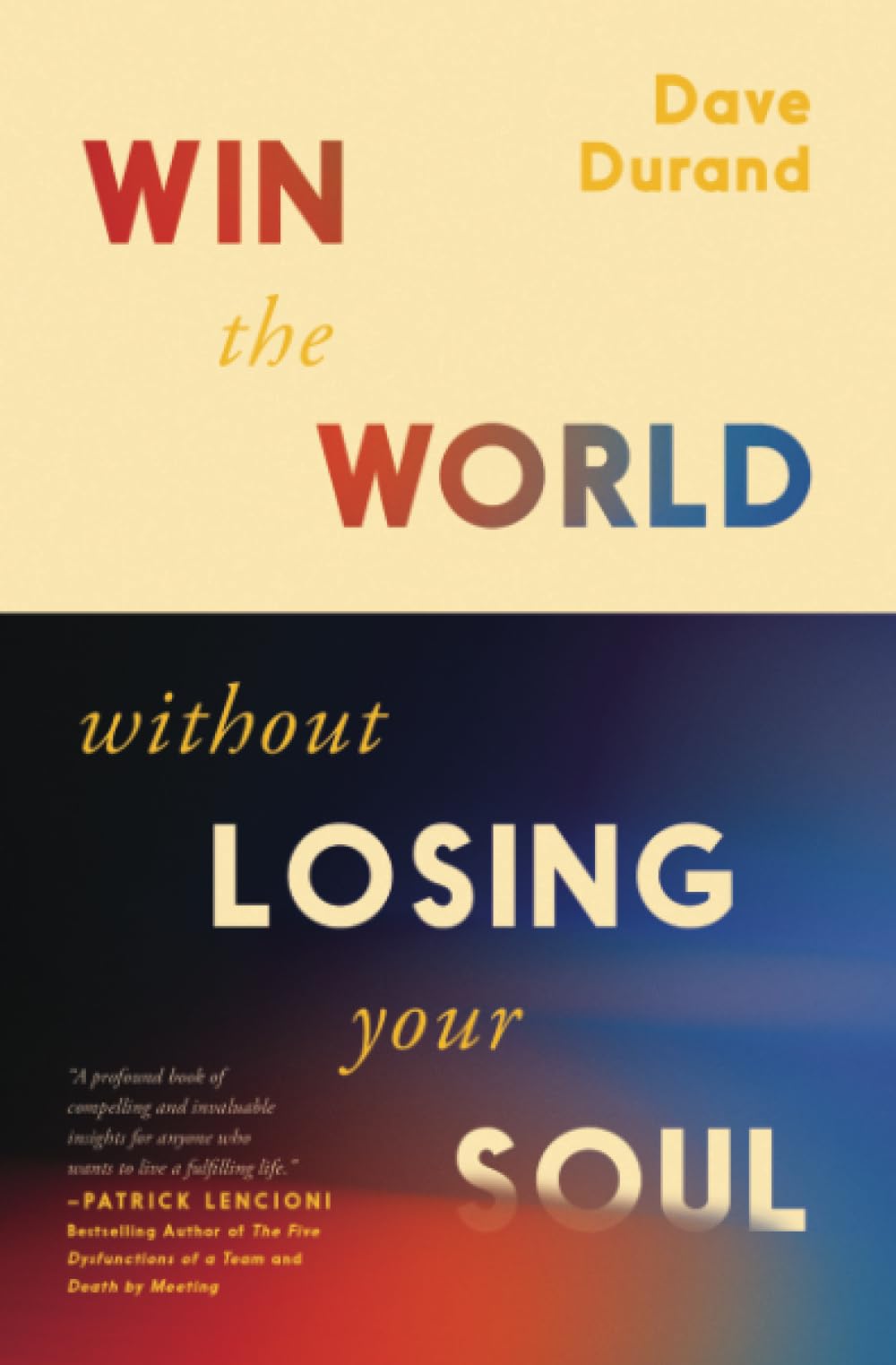 Win the World Without Losing Your Soul Philosophy