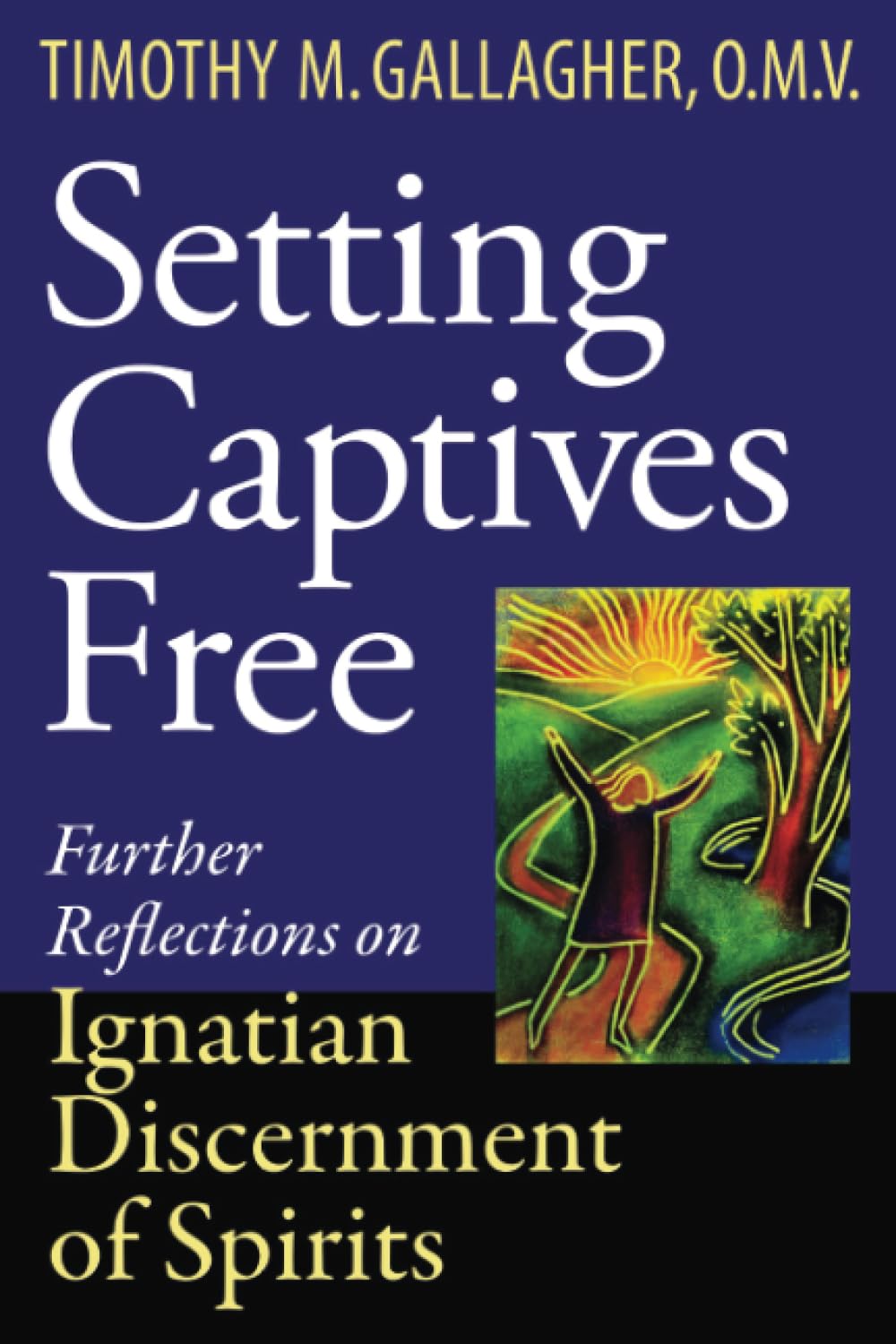 Setting Captives Free: Personal Reflections on Ignatian Discernment of Spirits Religion & Esotericism