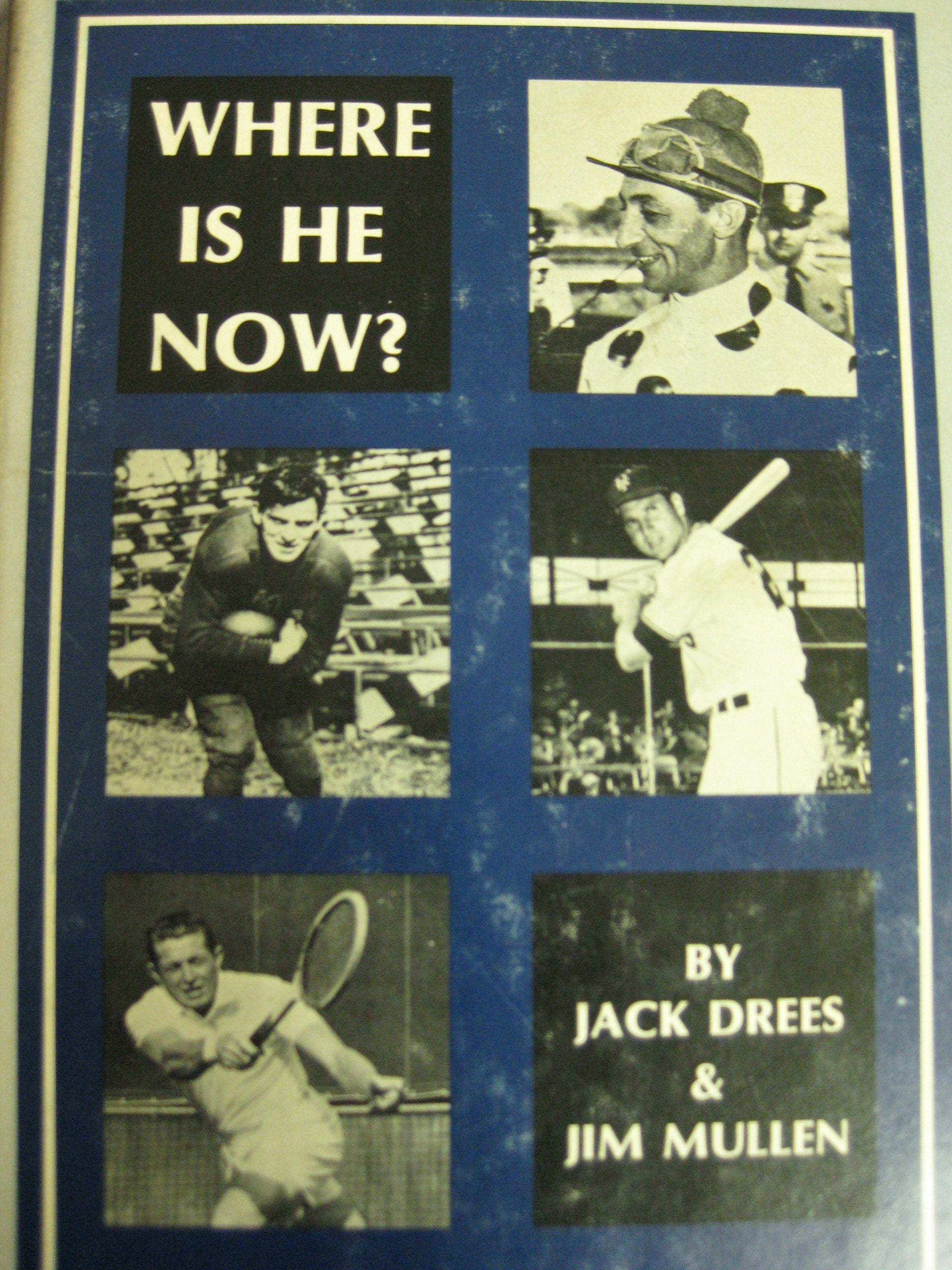 Where Is He Now?: Sports Heroes of Yesterday--Revisited Leisure & Fun