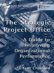 The Strategic Project Office: A Guide to Improving Organizational Performance (Center for Business Practices) Business, Finance & Career