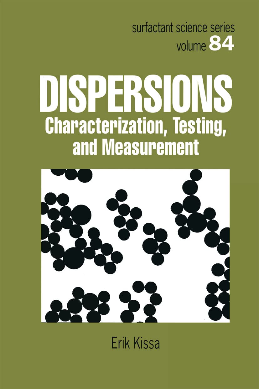 Dispersions: Characterization, Testing, and Measurement (SURFACTANT SCIENCE SERIES, Band 84) Natural Sciences