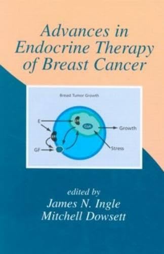 Advances in Endocrine Therapy of Breast Cancer (Basic and Clinical Oncology, Band 30) Medicine