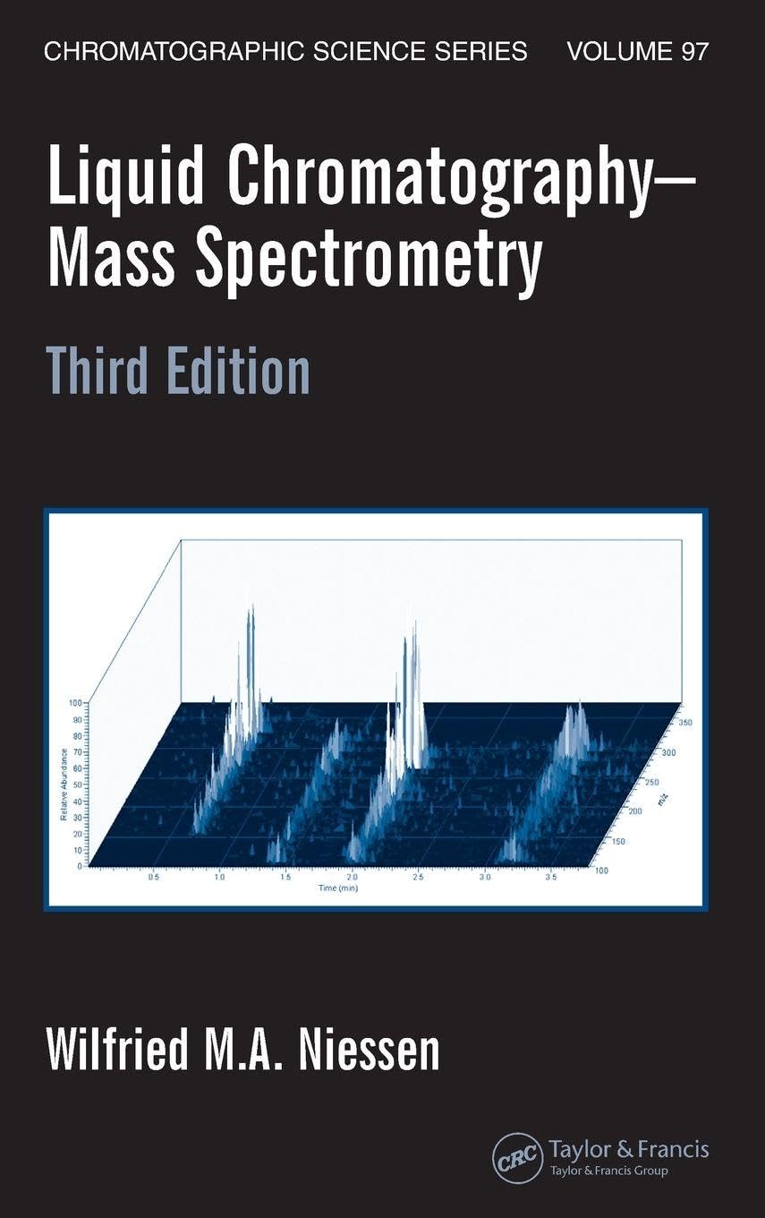 Liquid Chromatography-Mass Spectrometry (Chromatographic Science Series, Band 97) Medicine