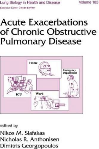 Acute Exacerbations of Chronic Obstructive Pulmonary Disease (Lung Biology in Health and Disease, Band 183) Medicine